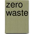 Zero waste