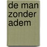 De man zonder adem