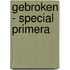 Gebroken - special Primera