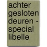 Achter gesloten deuren - special Libelle door B.A. Paris