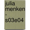 Julia Menken - S03E04 door Chantal van Mierlo