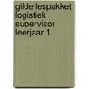 Gilde lespakket Logistiek supervisor leerjaar 1 by Unknown