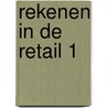 Rekenen in de retail 1 door R. van Midde