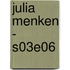 Julia Menken - S03E06