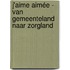 J'aime Aimée - Van gemeenteland naar zorgland