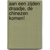 Aan een Zijden Draadje, de Chinezen komen! by Frank Libertas