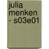 Julia Menken - S03E01