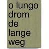 O Lungo Drom De Lange Weg by Peter Jorna