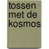 Tossen met de kosmos door George van Hal