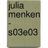 Julia Menken - S03E03 door Chantal van Mierlo
