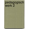 Pedagogisch werk 2 by K. Stolk-Haak