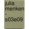 Julia Menken - S03E09 door Chantal van Mierlo