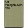 Het thuisgebleven kind door Julia Burgers-Drost