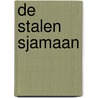 De stalen sjamaan door Adrie Krijgsman