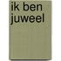 Ik ben Juweel