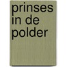 Prinses in de polder door Astrid Harrewijn