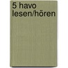 5 havo Lesen/Hören door Onbekend