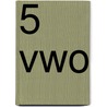 5 vwo door Onbekend
