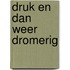 Druk en dan weer dromerig