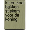 Kit en Kaat bakken stiekem voor de koning by Jolanda Horsten