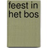 feest in het bos door Paul van Loon