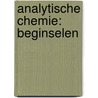 Analytische chemie: beginselen door K. Strijckmans