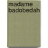 Madame Badobedah