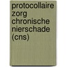 Protocollaire zorg Chronische Nierschade (CNS) by W.J.C. de Grauw