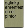 Galinka Ehrenfest en El Pintor by Linda Horn