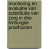 Monitoring en evaluatie van substitutie van zorg in drie Limburgse proeftuinen door Tessa Quanjel
