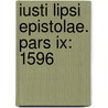 Iusti Lipsi Epistolae. Pars IX: 1596 by Hugo Peeters