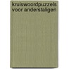 Kruiswoordpuzzels voor anderstaligen by Eric Jan van Dorp