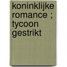 Koninklijke romance ; Tycoon gestrikt door Leanne Banks