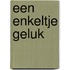 Een enkeltje geluk