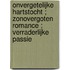 Onvergetelijke hartstocht ; Zonovergoten romance ; Verraderlijke passie