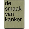 De Smaak van Kanker by Marc Blyaert