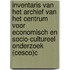 Inventaris van het Archief van het Centrum voor Economisch en Socio-Cultureel Onderzoek (CESCO)c