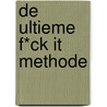 De ultieme f*ck it methode door Alexandra Reinwarth