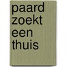 Paard zoekt een thuis door Tina Nolan