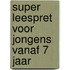 Super leespret voor jongens vanaf 7 jaar