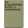 Het gi-ga-geweldige puzzel- en spelletjesboek by Lisa Regan