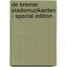De Bremer Stadsmuzikanten - special edition door Philip Maes
