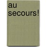 Au secours! door Elke Weylandt