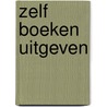 Zelf boeken uitgeven by Maria Staal