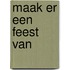 Maak er een feest van