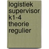 Logistiek supervisor K1-4 theorie regulier by Unknown