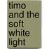 Timo and the soft white light