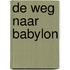 De weg naar Babylon