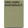 Nééj Mééls Woordeboe:k by Unknown