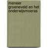 Meneer Groeneveld en het onderwijsmoeras door Hans ter Mors